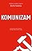 Komunizam: hrestomatija: kl...