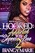 Hooked 2: Addicted to A Sup...