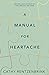 A Manual for Heartache