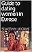 Guide to dating women in Europe by Sebastian Delorme