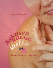 Aekusen naesen iholla : savolaeseen tappaan (Hardcover)