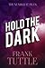 Hold The Dark (The Markhat Files Book 2)