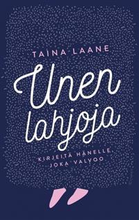 Unen lahjoja: Kirjeitä hänelle, joka valvoo (Paperback)