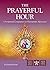 The Prayerful Hour: A Scrip...