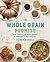The Whole Grain Promise: More Than 100 Recipes to Jumpstart a Healthier Diet