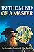 In the Mind of a Master by Slim Spurling