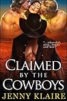 Claimed By The Cowboys (Ménage A Cowboy, #2) Claimed By The Cowboys (Ménage A Cowboy, #2)