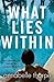 What Lies Within