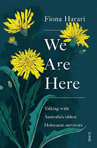 We Are Here: talking with Australia's oldest Holocaust survivors (Kindle Edition)
