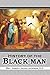 History of the Black Man: a...