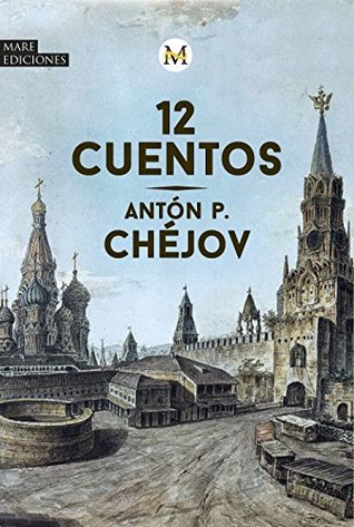 12 Cuentos, de Antón P. Chéjov (Spanish Edition)