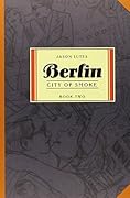 Berlin, Vol. 2: City of Smoke