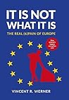 It Is Not What It Is: THE REAL (s)PAIN OF EUROPE