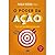 O Poder da Ação: Faça sua vida ideal sair do papel (Portuguese Edition)
