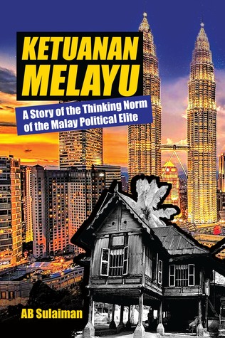 Ketuanan Melayu: A Story of the Thinking Norm of the Malay Political Elite