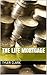 The Life Mortgage
