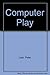 Computer Play