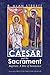 Caesar and the Sacrament: B...