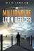 The Millionaire Loan Officer by Scott Hudspeth The Millionaire Loan Officer by Scott Hudspeth