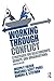 Working Through Conflict: Strategies for Relationships, Groups, and Organizations