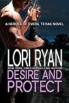 Desire and Protect (Heroes of Evers, Texas, #5) Desire and Protect (Heroes of Evers, Texas, #5)