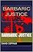 Barbaric Justice