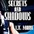 Secrets and Shadows