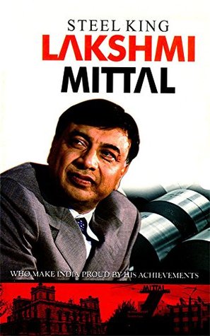 Steel King: Lakshmi Mittal (Kindle Edition)