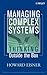 Managing Complex Systems: Thinking Outside the Box (Wiley Series in Systems Engineering and Management Book 34)
