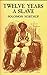 TWELVE YEARS A SLAVE by Solomon Northup