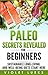 Paleo Secrets Revealed for Beginners by Violet Lueks