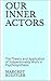 Our Inner Actors by Margret Rueffler