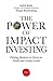The Power of Impact Investing by Judith Rodin