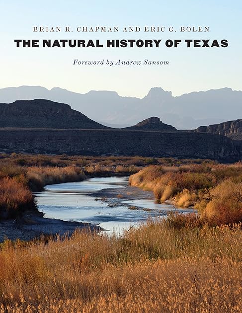 The Natural History of Texas (Integrative Natural History Series, sponsored by Texas Research Institute for Environmental Studies, Sam Houston State University)