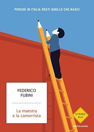 La maestra e la camorrista: Perché in Italia resti quello che nasci