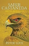Saisir Castaneda: Comprendre Carlos Castaneda (French Edition) Saisir Castaneda: Comprendre Carlos Castaneda (French Edition)