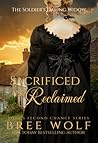 Sacrificed & Reclaimed - The Soldier's Daring Widow by Bree Wolf