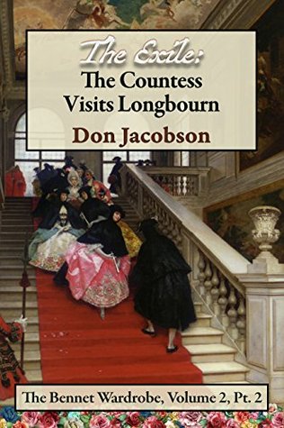 The Exile: The Countess Visits Longbourn (The Bennet Wardrobe #5)