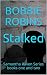 Stalked by Bobbie Robins