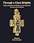 Through a Glass Brightly: Studies in Byzantine and Medieval Art and Archaeology Presented to David Buckton