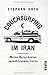 Couchsurfing im Iran: Meine Reise hinter verschlossene Türen