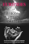 Ion, Helen, Orestes