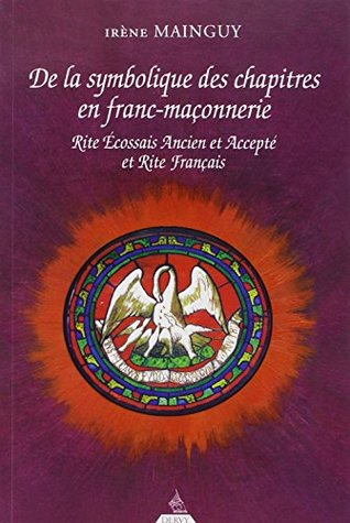 De la Symbolique des chapitres en Franc-Maçonneri e (Paperback)