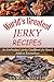 World's Greatest Jerky Recipes by Andrea Silver