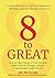 8 to Great: How to Take Cha...