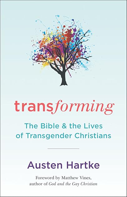 Transforming: The Bible & the Lives of Transgender Christians