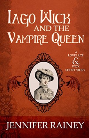 Iago Wick and the Vampire Queen (Lovelace & Wick #1.5)