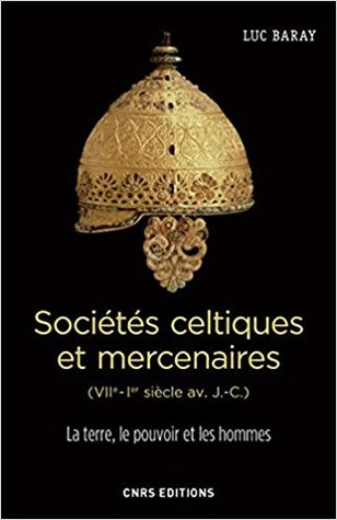 Sociétés celtiques et mercenaires. VIIe - Ier siècle avant J.-C.