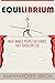Equilibrium: What Makes Peo...