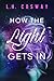 How the Light Gets in by L.H. Cosway